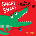 Snap! Snap! Im a Crocodile!: A Pull Tab Book (Little Hands Big Fun)