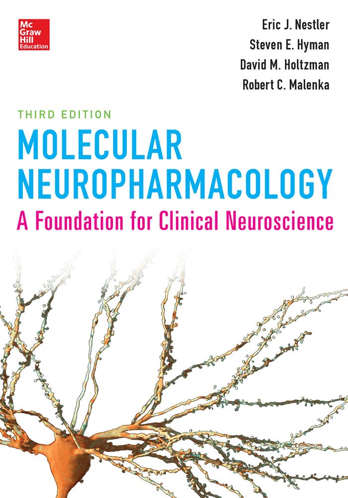 Molecular Neuropharmacology: A Foundation for Clinical Neuroscience, Third Edition