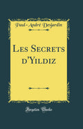 Les Secrets dYildiz (Classic Reprint)