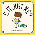 Is it Just Me?: An extraordinary layerbylayer guide to human anatomy