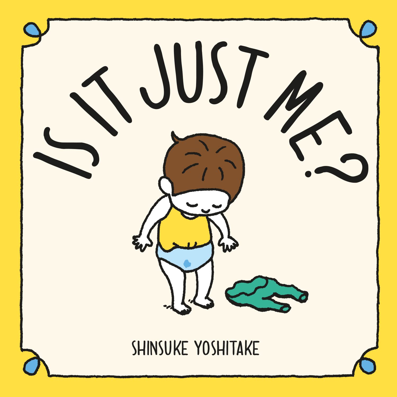 Is it Just Me?: An extraordinary layerbylayer guide to human anatomy