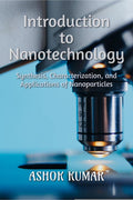 Introduction to Nanotechnology : Synthesis, Characterization, and Applications of Nanoparticles