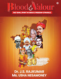 Blood and Valour: The Tamil Spirit In Indias Freedom Struggle