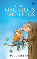 Those Oblivious Emotions