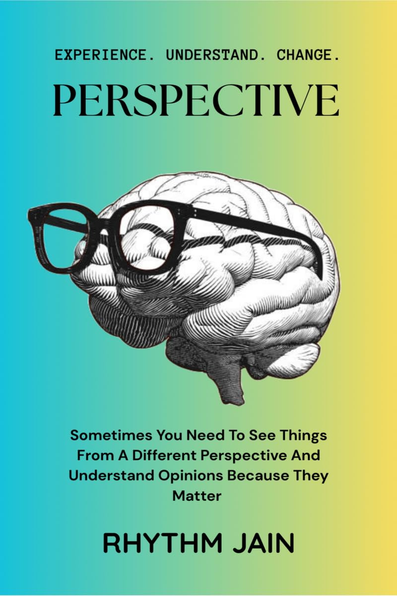 Perspective: Sometimes You Need To See Things From A Different Perspective And Understand Opinions Because They Matter