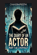 THE DIARY OF AN ACTOR: PART 1 CONSPIRACY
