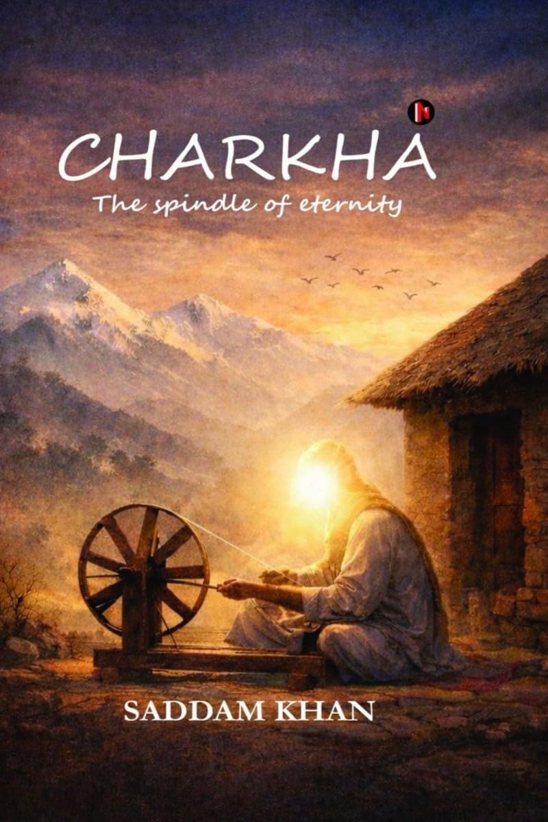 Charkha: The Spindle of Eternity
