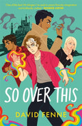 So Over This: The Electric Finale To The Queer Ya Trilogy