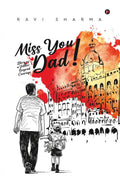 Miss You Dad! : Story of a Father Beyond Courage