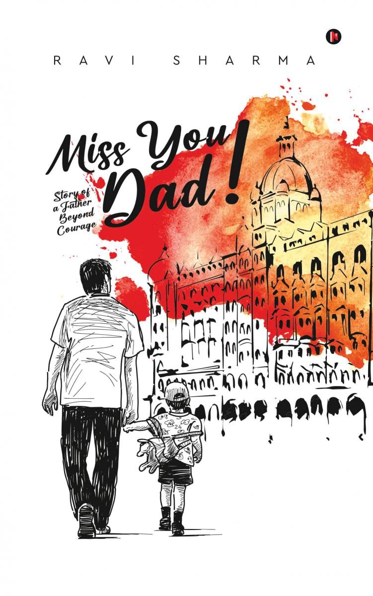 Miss You Dad! : Story of a Father Beyond Courage
