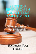 SEDITION PROVISION IN INDIA NEEDS AMENDMENT: Volume 1, Issue 3 of Brillopedia