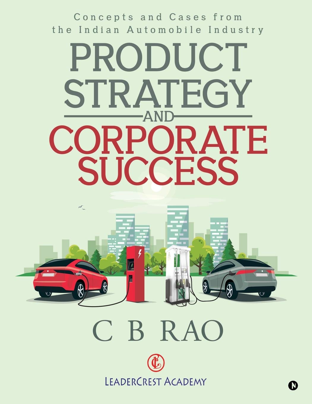 Product Strategy And Corporate Success : Concepts And Cases From The Indian Automobile Industry