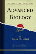 Advanced Biology (Classic Reprint)