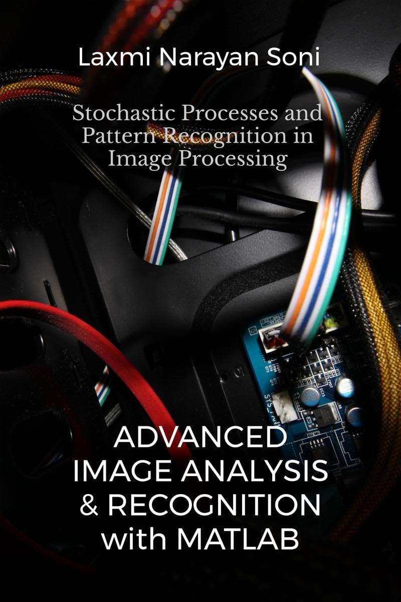 Advanced Image Analysis and Recognition: Stochastic Processes and Pattern Recognition in Image Processing