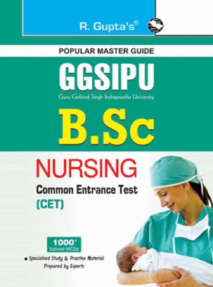 GGSIPU: B.Sc. Nursing Common Entrance Test (CET) Guide: B.Sc. (Hons.) Nursing Entrance Exam Guide (Popular Master Guide)