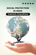 Social Protection In India : A Comprehensive Guide