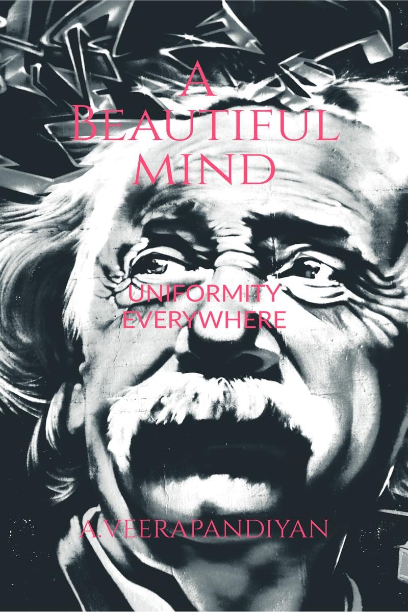 A Beautiful Mind : Uniformity Everywhere