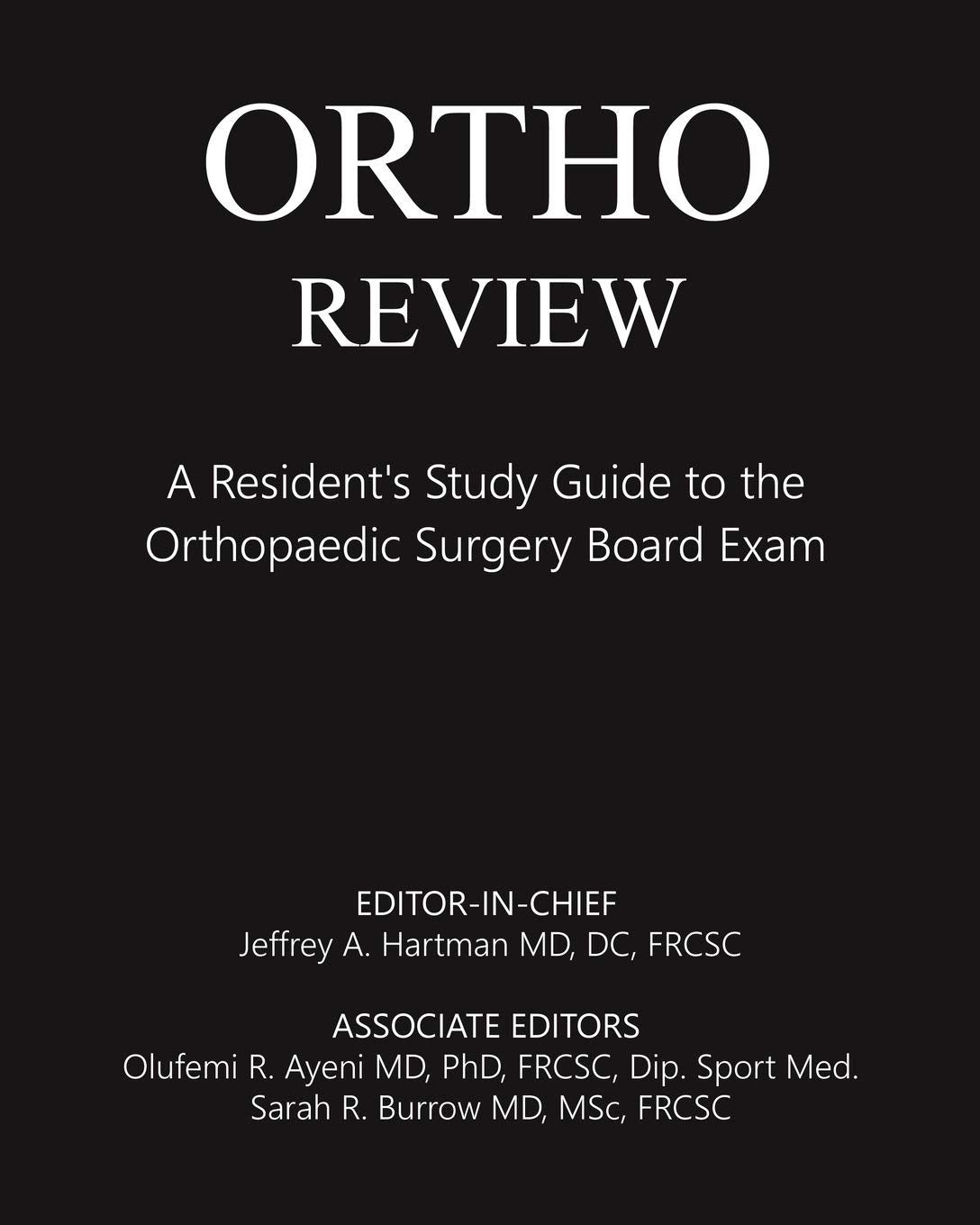 Ortho Review: A Residents Study Guide to the Orthopaedic Surgery Board Exam