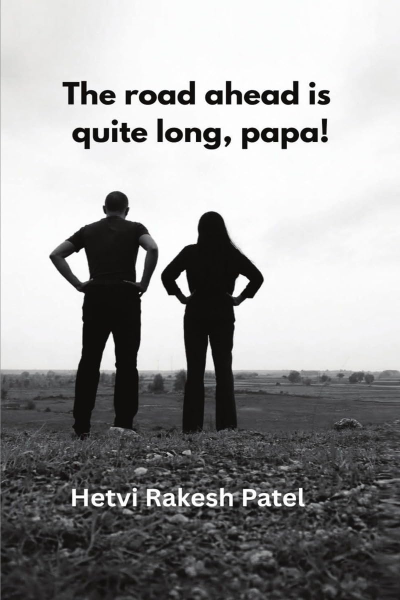 The road ahead is quite long, papa!