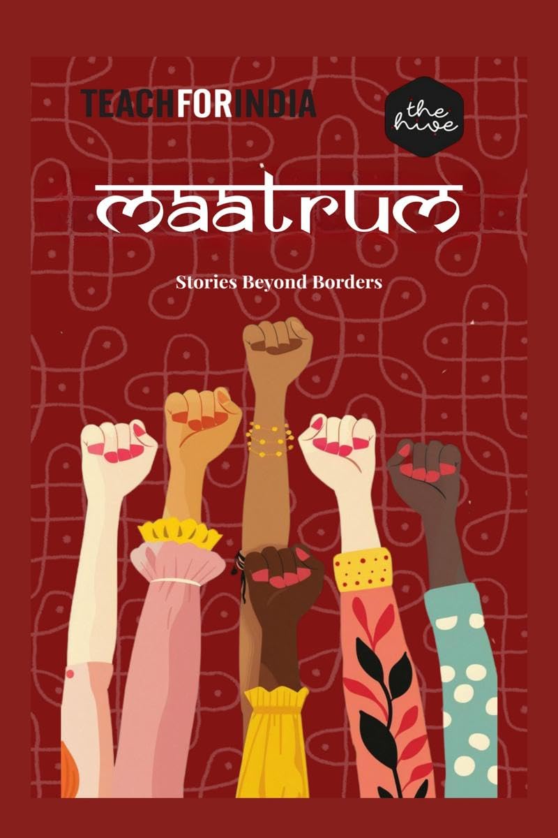 Stories Beyond Borders Maatrum: Teach For India