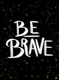Be Brave: The little book of courage