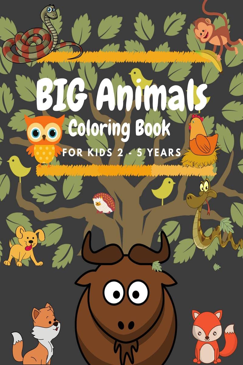 BIG Animals Coloring Book for Kids: Preschool and Kindergarten Easy Coloring Book with Simple and large animal designs