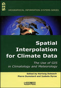 Spatial Interpolation for Climate Data: The Use of GIS in Climatology and Meteorology (Geographical Information Systems Series)
