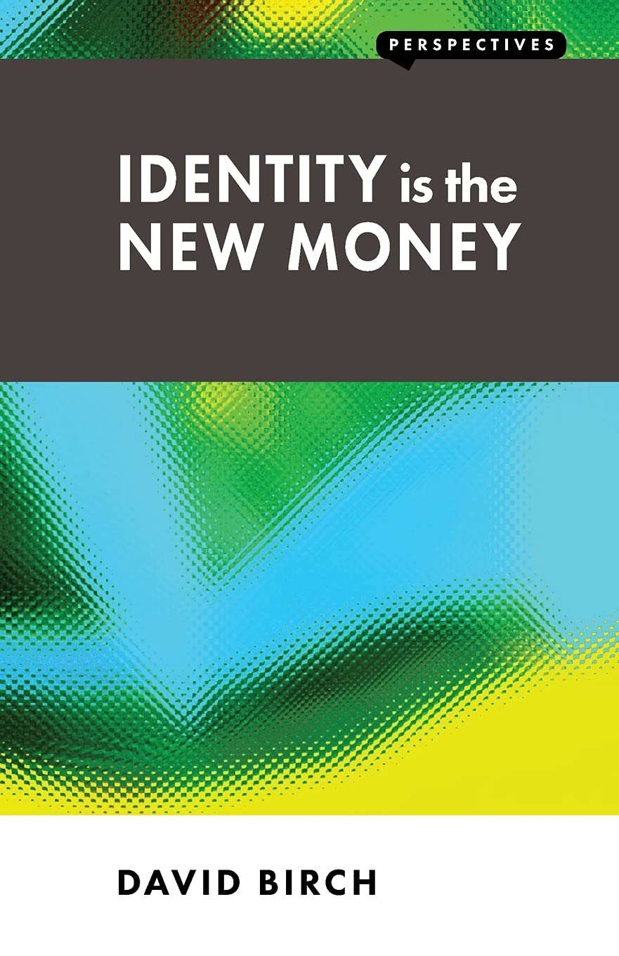 Identity is the New Money (Perspectives)