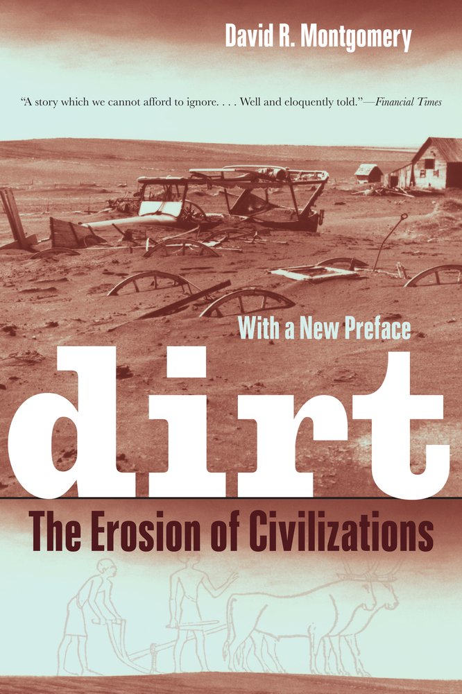 Dirt: The Erosion Of Civilizations | David R. Montgomery | Paperback | With A New Preface