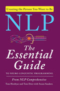NLP: The Essential Guide to NeuroLinguistic Programming