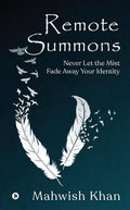 Remote Summons : Never Let The Mist Fade Away Your Identity