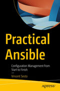Practical Ansible: Configuration Management From Start To Finish