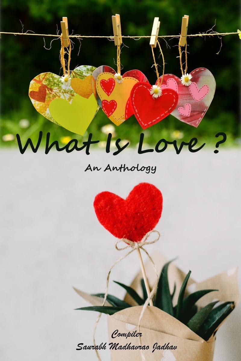 What Is Love ? An athology