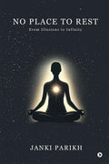 No Place to Rest: From Illusions to Infinity