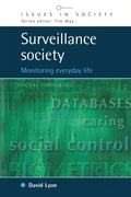 Surveillance society: Monitoring Everyday Life (Issues in Society)