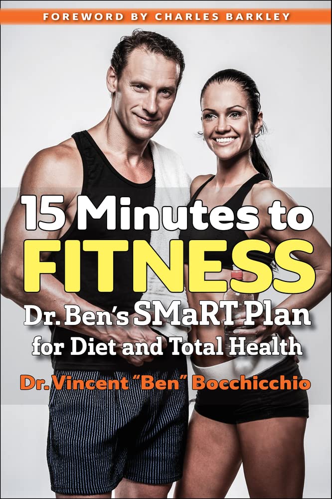 15 Minutes to Fitness: Dr. Bens SMaRT Plan for Diet and Total Health