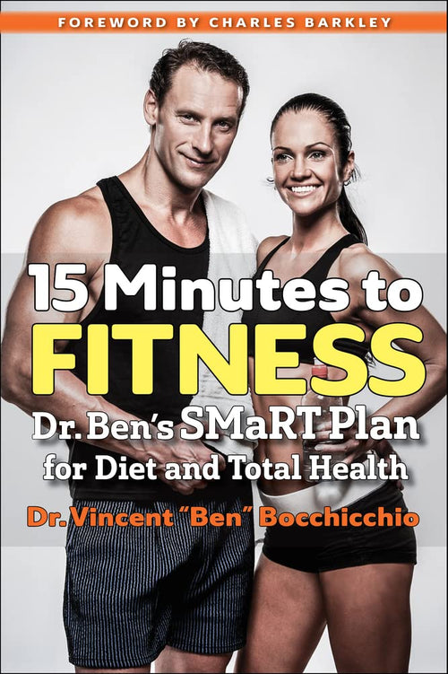 15 Minutes to Fitness: Dr. Bens SMaRT Plan for Diet and Total Health