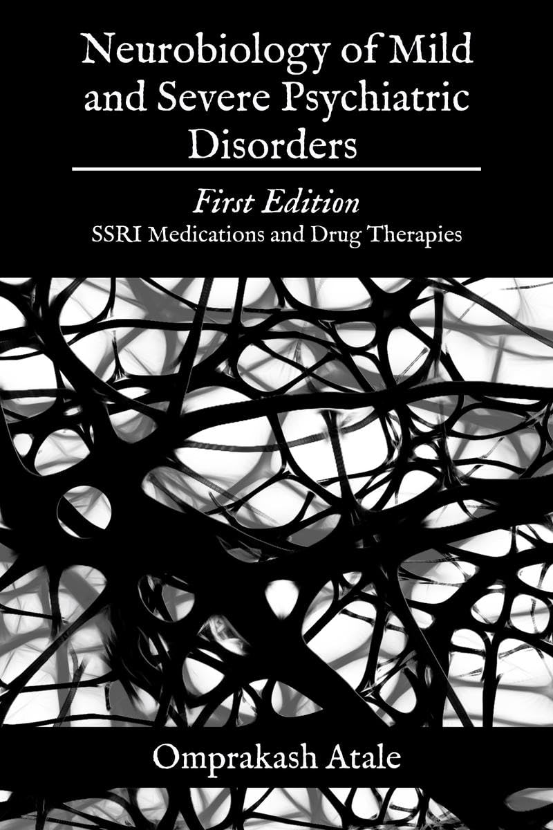 Neurobiology of Mild and Severe Psychiatric Disorders : First Edition