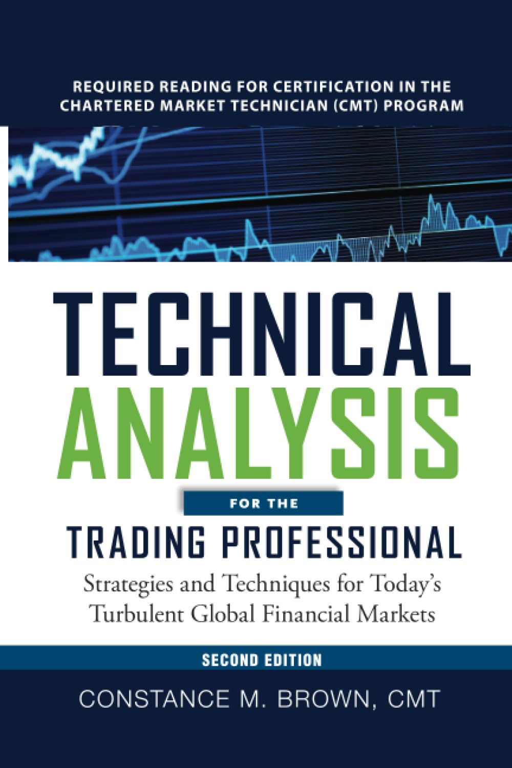 Technical Analysis for the Trading Professional: Strategies and Techniques for Todays Turbulent Global Financial Markets