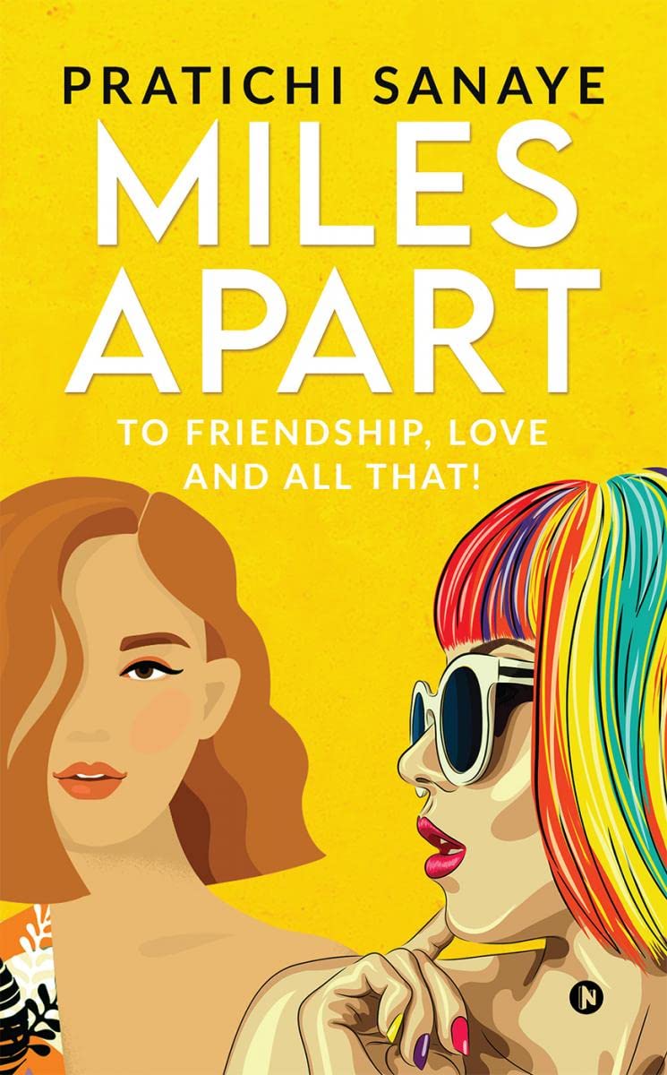 Miles Apart : To Friendship, Love And All That!