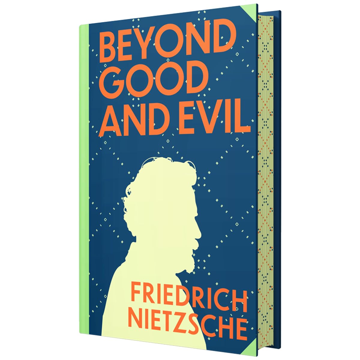 Beyond Good And Evil by Friedrich Nietzsche : Wilco Classics Sprayed Edge Premium Hardback Edition