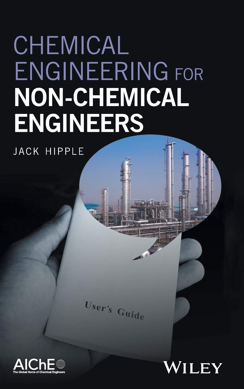 Chemical Engineering for NonChemical Engineers