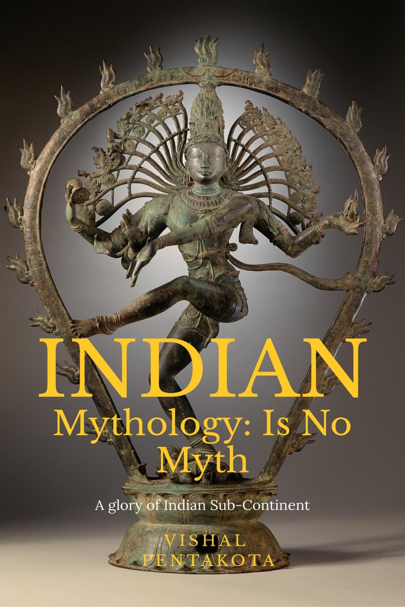 Indian Mythology: Is No Myth : A glory of Indian SubContinent
