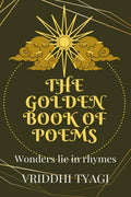 The Golden Book Of Poems : Wonders Lie In Rhymes