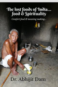 The Lost foods of India : Food & Spirituality