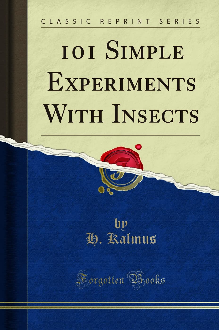 101 Simple Experiments with Insects (Classic Reprint)