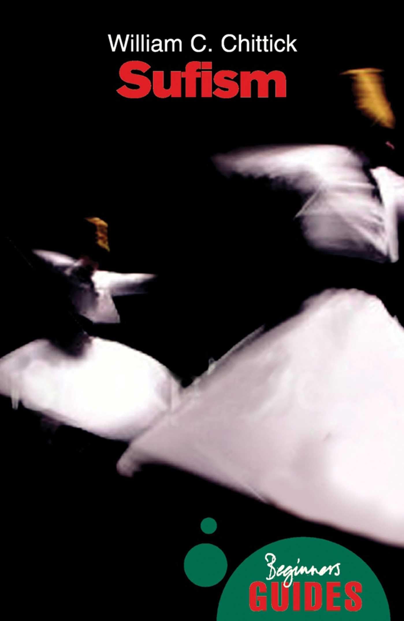 Sufism: A Beginners Guide