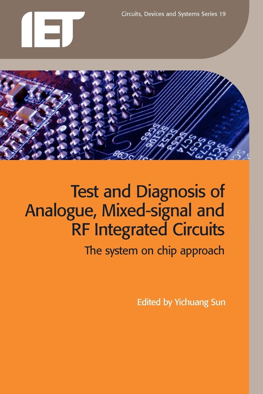Test and Diagnosis of Analogue, Mixedsignal and RF Integrated Circuits: The system on chip approach (Materials, Circuits and De