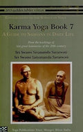Karma Yoga: Book 7: A Guide to Sadhana in Daily Life