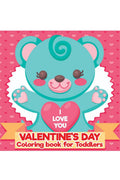 Valentines Day Coloring Book for Toddlers : Valentines Day Gifts for Toddlers, Boys, Girls, Kids Ages 25